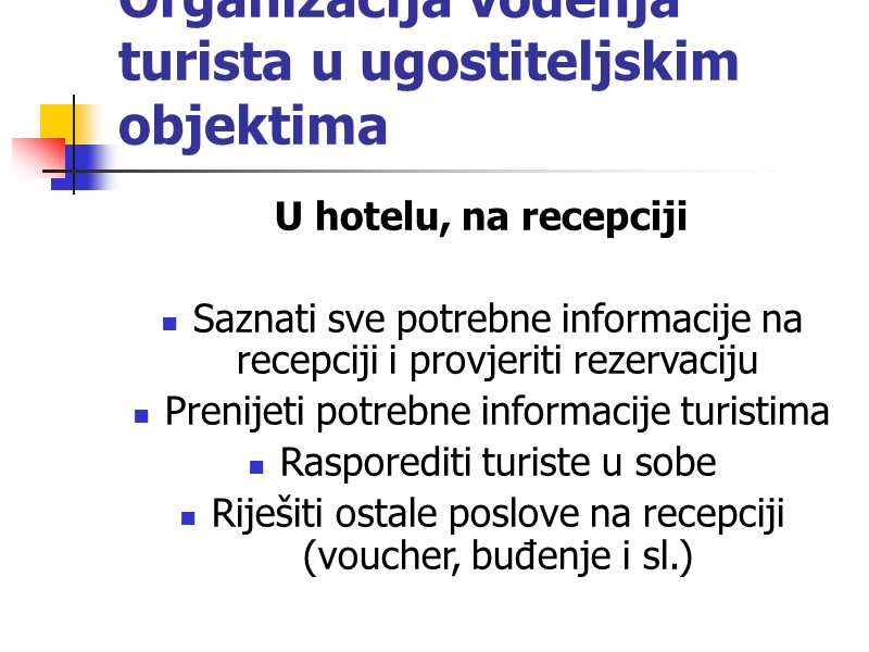 Organizacija vođenja turista u ugostiteljskim objektima  U hotelu, na recepciji  Saznati sve